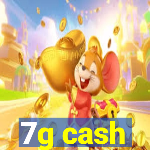 7g cash